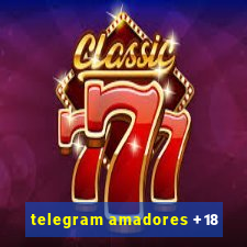 telegram amadores +18