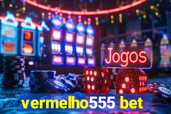 vermelho555 bet