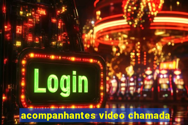 acompanhantes video chamada