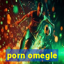 porn omegle