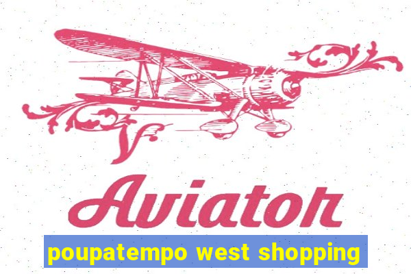 poupatempo west shopping