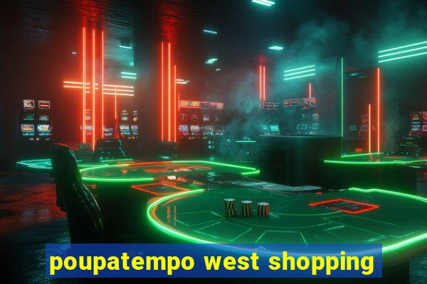 poupatempo west shopping