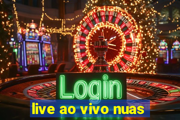 live ao vivo nuas