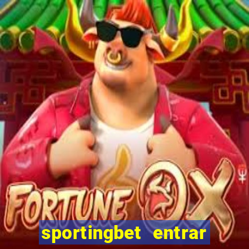 sportingbet entrar na minha conta