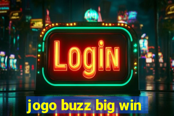 jogo buzz big win