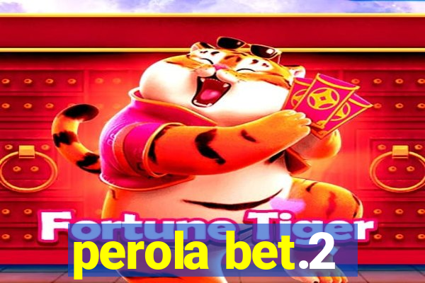 perola bet.2