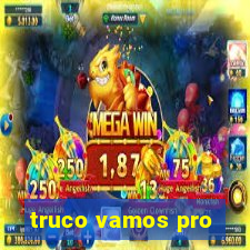 truco vamos pro