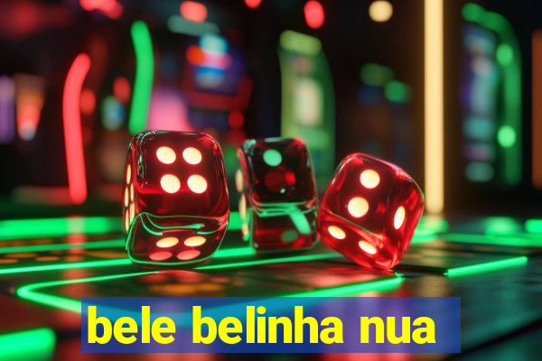 bele belinha nua