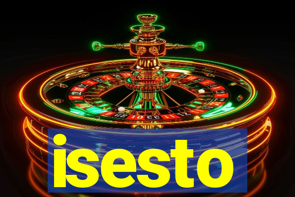 isesto