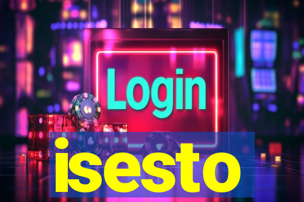 isesto