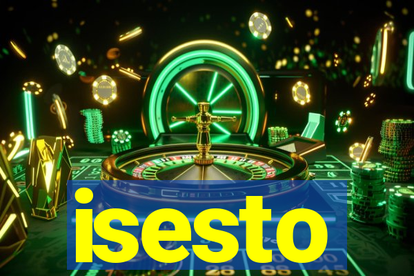 isesto