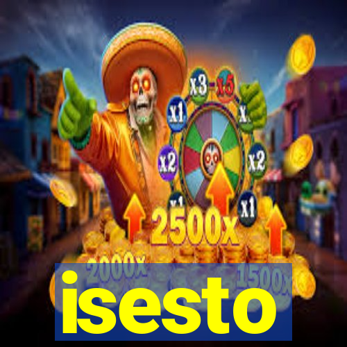 isesto