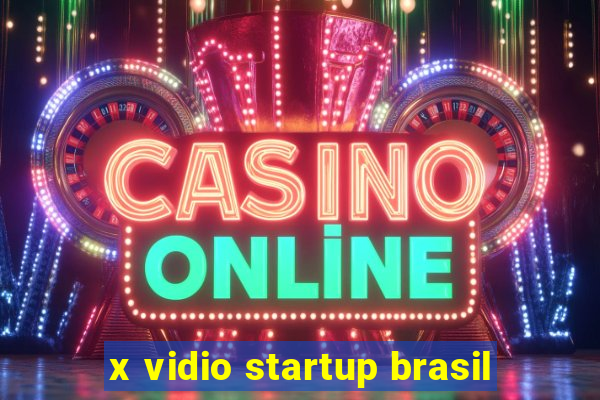 x vidio startup brasil