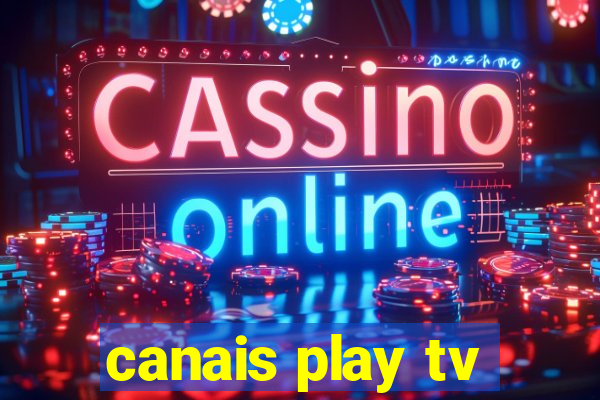 canais play tv