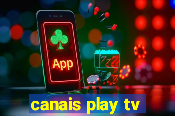 canais play tv