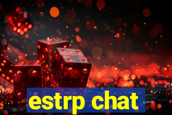 estrp chat