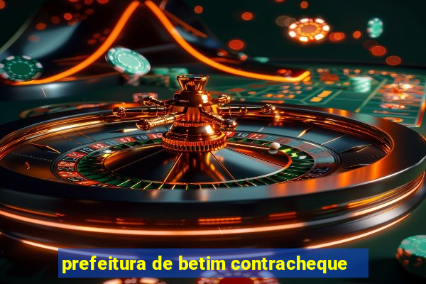 prefeitura de betim contracheque