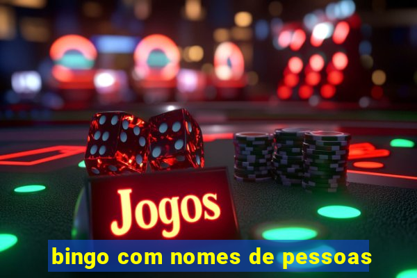 bingo com nomes de pessoas