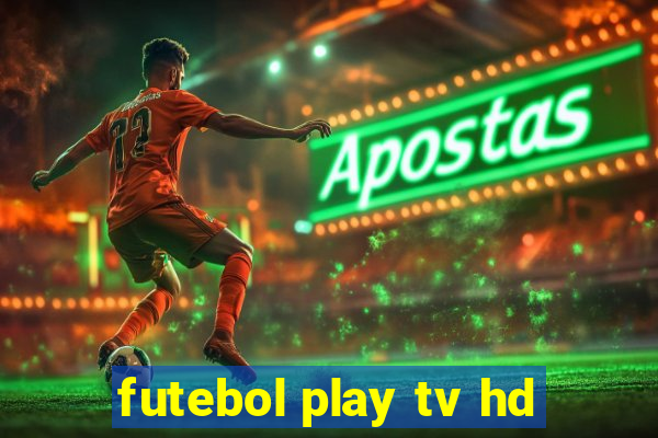 futebol play tv hd