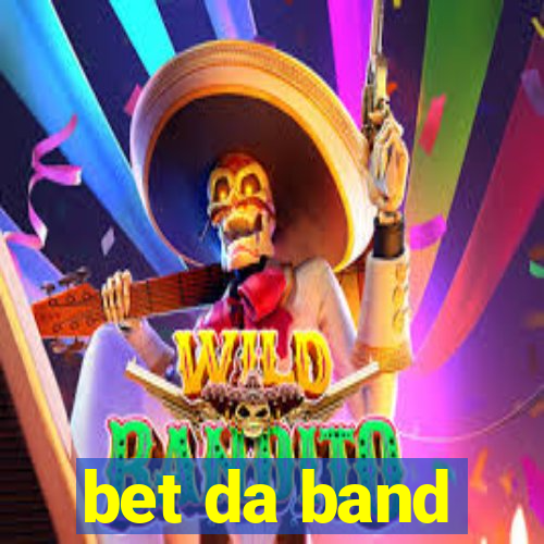 bet da band