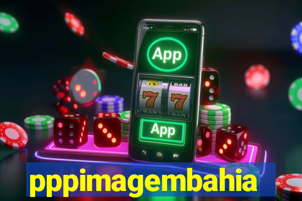 pppimagembahia