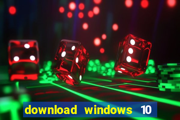 download windows 10 home iso 64 bit