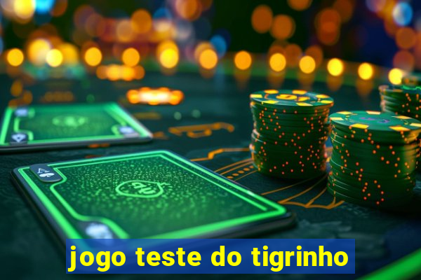 jogo teste do tigrinho