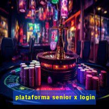 plataforma senior x login