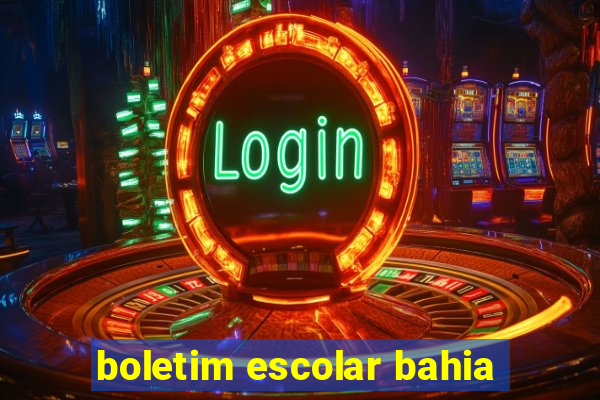 boletim escolar bahia