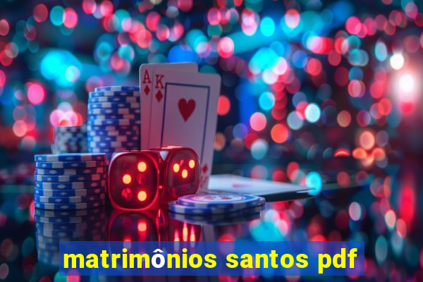 matrimônios santos pdf