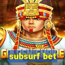 subsurf bet