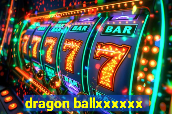 dragon ballxxxxxx