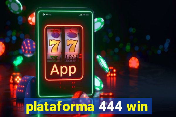 plataforma 444 win