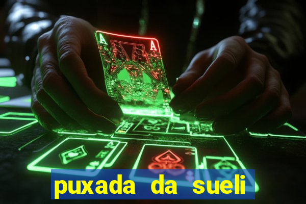 puxada da sueli jogo do bicho