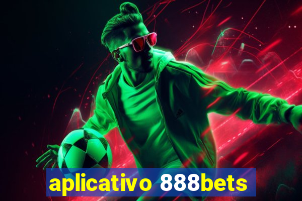 aplicativo 888bets