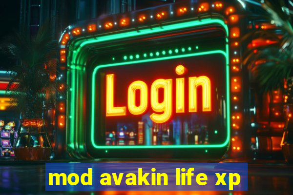 mod avakin life xp