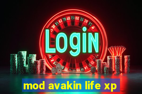 mod avakin life xp