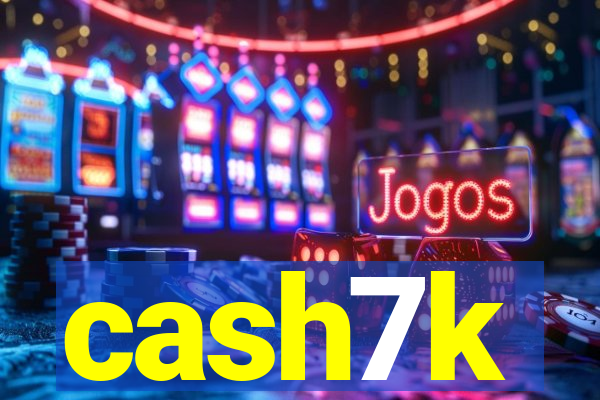 cash7k