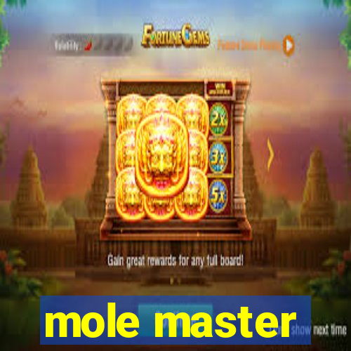 mole master