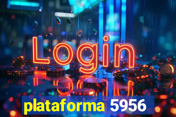 plataforma 5956