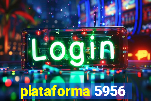 plataforma 5956