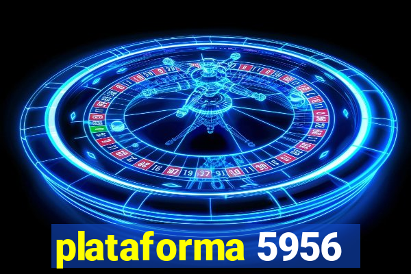 plataforma 5956