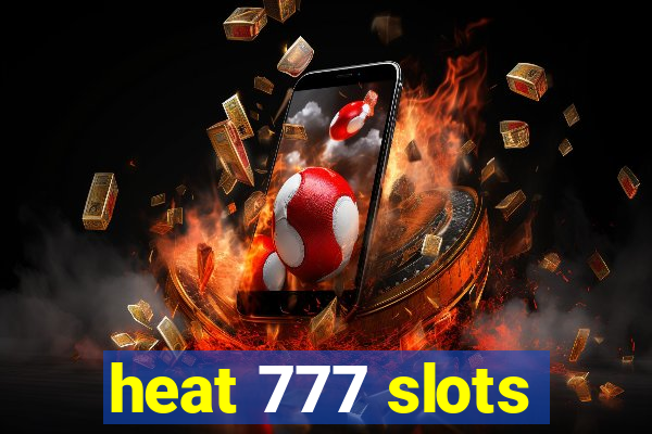 heat 777 slots