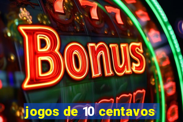 jogos de 10 centavos