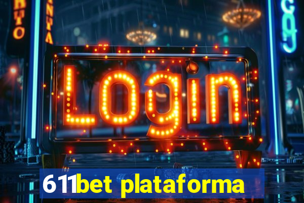 611bet plataforma