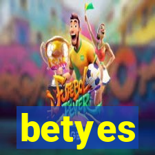 betyes