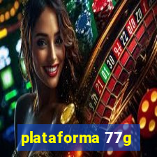 plataforma 77g