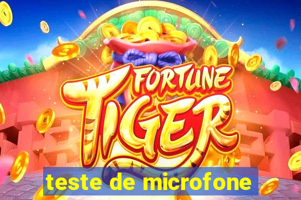 teste de microfone