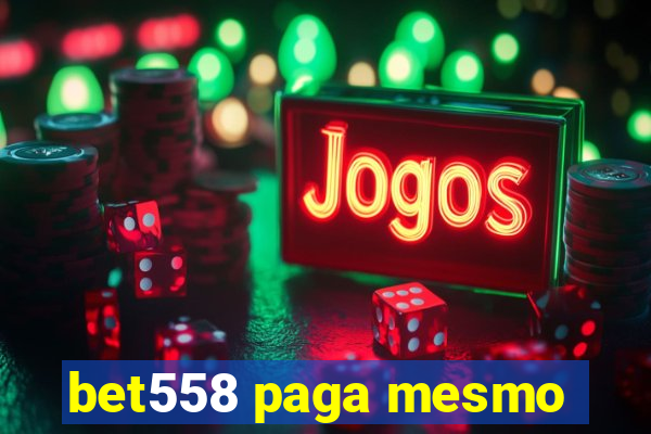 bet558 paga mesmo