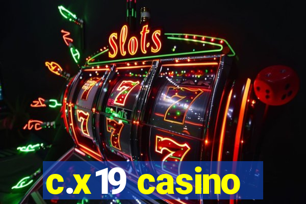 c.x19 casino